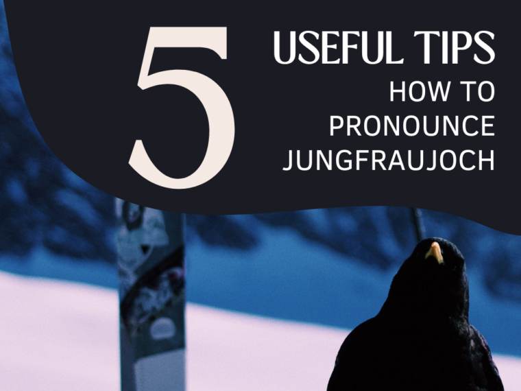 Feature Image for 5 Useful Tips for Jungfraujoch Pronounciation