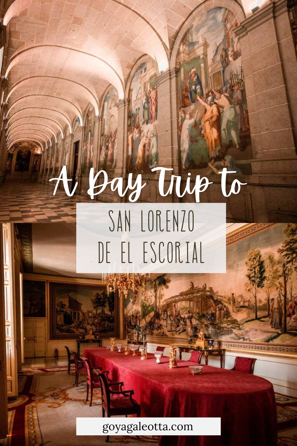 Pinterest graphic featuring an arched hallway with religious frescoes and a lavish dining room with a red velvet table, chandeliers, and large tapestries, overlaid with the text "A Day Trip to San Lorenzo de El Escorial."